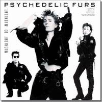 The Psychedelic Furs : Midnight to Midnight The Psychedelic Furs : Midnight to Midnight
